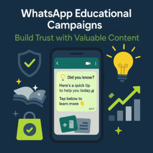 WhatsApp Campaign - Build Trust with Valuable Content